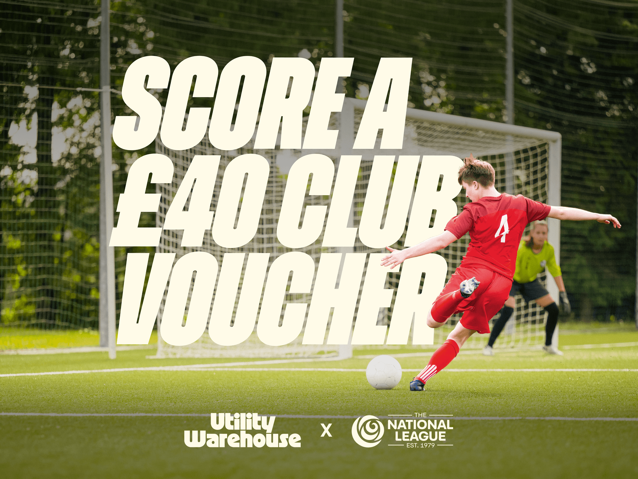 National league - score a £40 club voucher. Picture of player scoring a goal, Utility Warehouse logo and the Nationa League logo